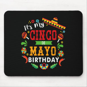 Its My Cinco De Mayo Birthday Funny Birthday Party Mouse Pad