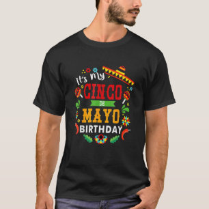 Its My Cinco De Mayo Birthday Funny Birthday Party T-Shirt