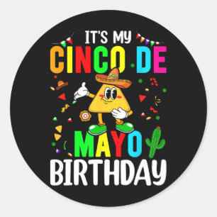 It's My Cinco De Mayo Birthday Funny Cinco De Mayo Classic Round Sticker