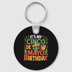 Its My Cinco De Mayo Birthday Funny Cinco De Mayo  Key Ring
