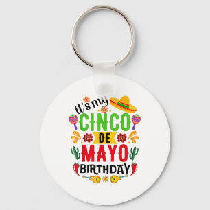 Its My Cinco De Mayo Birthday Funny Cinco De Mayo Key Ring