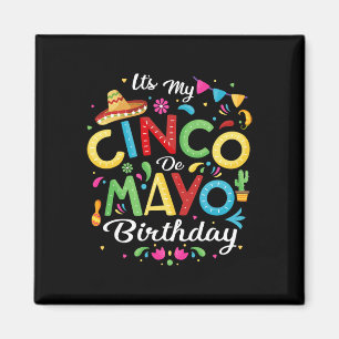 It's My Cinco De Mayo Birthday Funny Cinco De Mayo Magnet