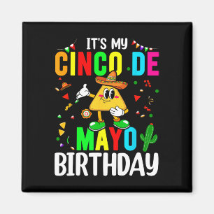 It's My Cinco De Mayo Birthday Funny Cinco De Mayo Magnet