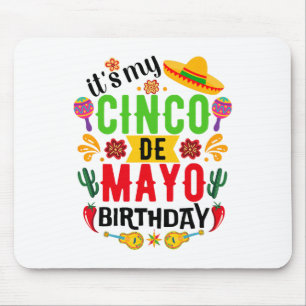 It's My Cinco De Mayo Birthday Funny Cinco De Mayo Mouse Pad