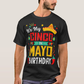 It's My Cinco De Mayo Birthday Funny Meican Party T-Shirt