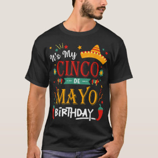 It's My Cinco De Mayo Birthday Funny Party T-Shirt