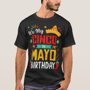 It's My Cinco De Mayo Birthday Funny Party T-Shirt