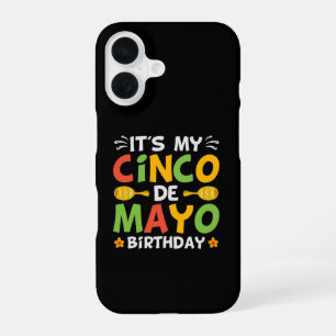It's My Cinco De Mayo Birthday iPhone 16 Case