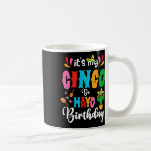 Its My Cinco De Mayo Birthday Mexican Matching Fam Coffee Mug