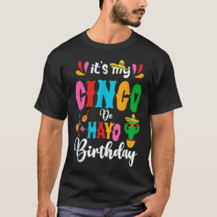 Its My Cinco De Mayo Birthday Mexican Matching Fam T-Shirt
