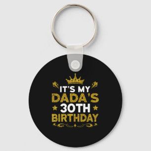 Its My Dadas 30th Birthday Happy Birthday 30 Years Key Ring