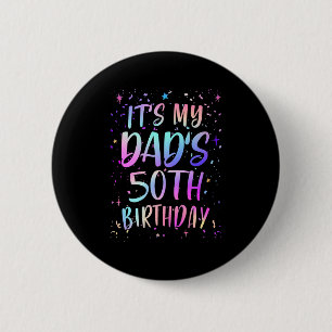 Its My Dads 50th Birthday Colourful Happy 50 Years 6 Cm Round Badge