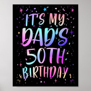 Its My Dads 50th Birthday Colourful Happy 50 Years Poster