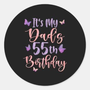 Its My Dads 55th Birthday Butterfly Happy 55 Years Classic Round Sticker