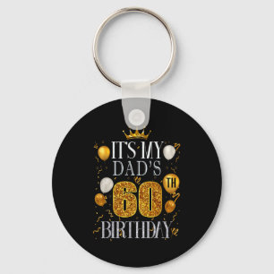 Its My Dads 60th Birthday Happy Birthday 60 Years Key Ring