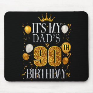 Its My Dads 90th Birthday Happy Birthday 90 Years Mouse Pad