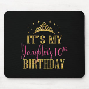 It's My Daughter's 10th Birthday Girls Party Famil Mouse Pad