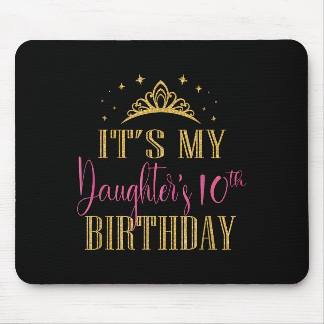It's My Daughter's 10th Birthday Girls Party Famil Mouse Pad (Front)