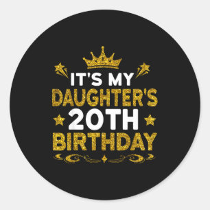 Its My Daughters 20th Birthday Happy Birthday 20 Y Classic Round Sticker