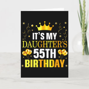 Its My Daughters 55th Birthday Happy Birthday 55 Y Card