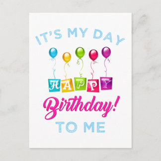 it's My Day Happy Birthday To Me Postcard