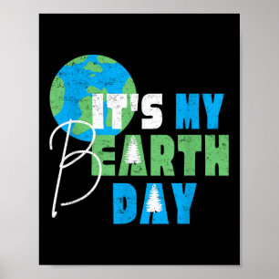 Its My Earth Day Birthday April 22nd Environmental Poster
