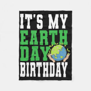 It's My Earth Day Birthday - Earth Care Awareness Fleece Blanket