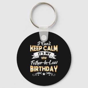 It's My Father-in-law Birthday Shirt I Can't Keep Key Ring