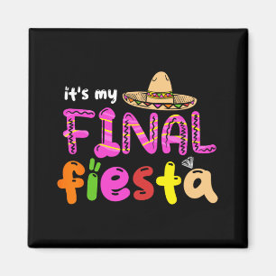 It's My Final Fiesta Mexico Bachelorette Party Mex Magnet