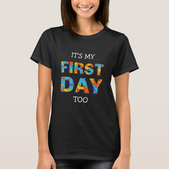 IT'S MY FIRST DAY TOO Jigsaw Pre-school Mum T-Shirt (Front)