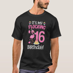 It's My Flocking 16th Birthday Flamingo 16th Birth T-Shirt
