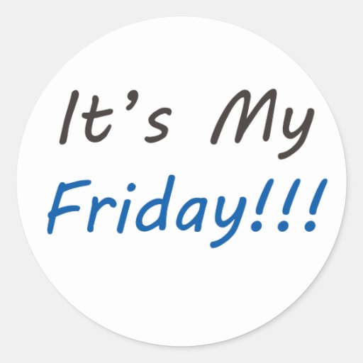 It's My Friday Round Sticker | Zazzle