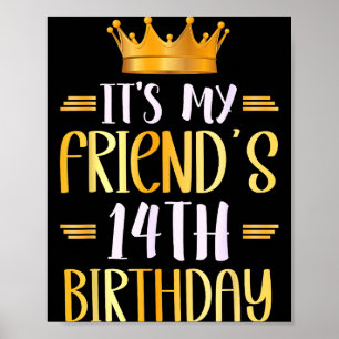 Its My Friends 14th Birthday Happy 14 Years Old _1 Poster