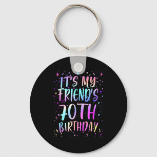 Its My Friends 70th Birthday Colorful Happy 70 Yea Key Ring
