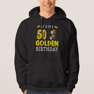 It's My Golden Birthday 50th Birthday  For Men Wom Hoodie