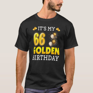 It's My Golden Birthday 66th Birthday For Men Wom T-Shirt