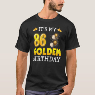 It's My Golden Birthday 86th Birthday  For Men Wom T-Shirt