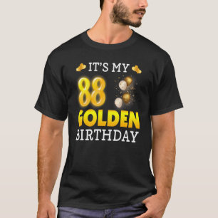 It's My Golden Birthday 88th Birthday  For Men Wom T-Shirt
