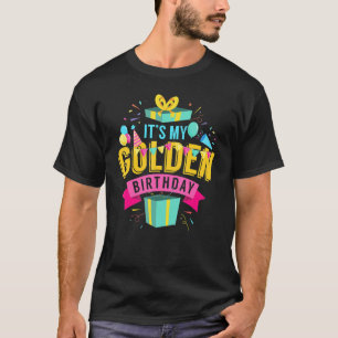 Its My Golden Birthday Cool Classic Birthday T-Shirt