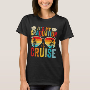 Its My Graduation Cruise 2025 Graduation Cruise 20 T-Shirt