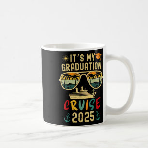 Its My Graduation Cruise 2025 Summer Cruise Senior Coffee Mug