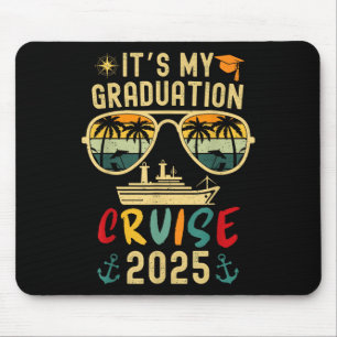 Its My Graduation Cruise 2025 Summer Cruise Senior Mouse Pad