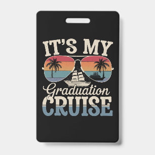 It's My Graduation Cruise Graduate Trip Ship Retro ID Badge