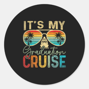 Its My Graduation Cruise Graduation Trip Cruise 20 Classic Round Sticker