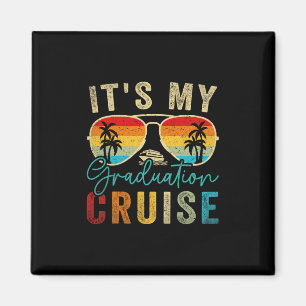 It's My Graduation Cruise Graduation Trip Cruise 2 Magnet