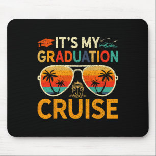 It's My Graduation Cruise Graduation Trip Cruise 2 Mouse Pad