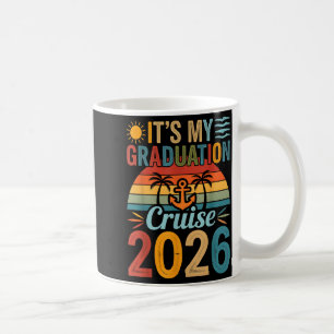 Its My Graduation Cruise Trip 2026 Coffee Mug
