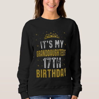 It's My Granddaughter's 17th Birthday 2008 17 Year Sweatshirt