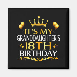 Its My Granddaughters 18th Birthday Happy 18 Years Magnet