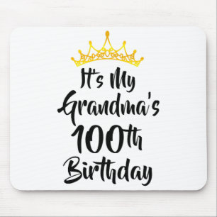 Its My Grandmas 100th Birthday Crown Happy 100 Yea Mouse Pad
